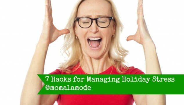 7 Helpful Hacks for Managing Holiday Stress